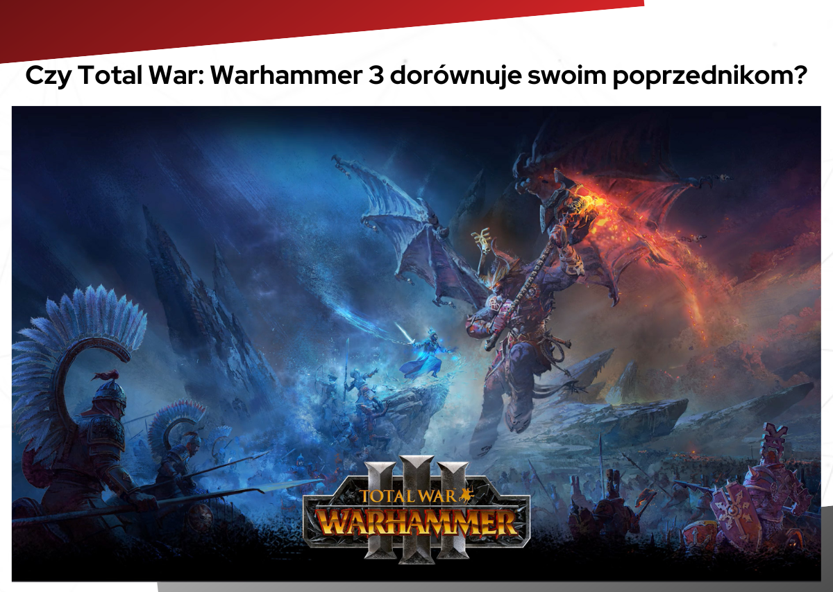 Czy Total War: Warhammer 3 dorównuje swoim poprzednikom?