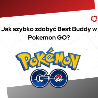 Jak szybko zdobyć Best Buddy w Pokemon GO?