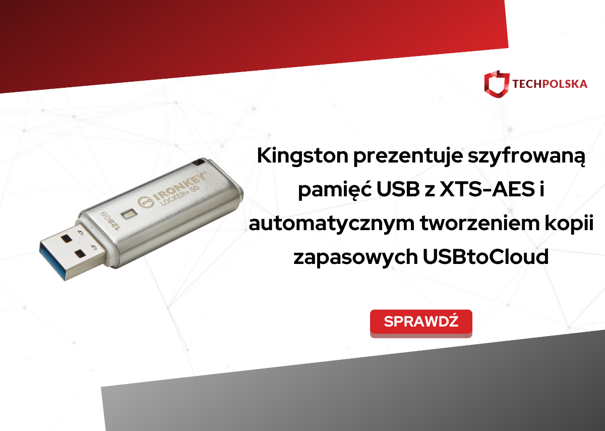 Kingston prezentuje szyfrowaną pamięć USB z XTS-AES i automatycznym tworzeniem kopii zapasowych USBtoCloud