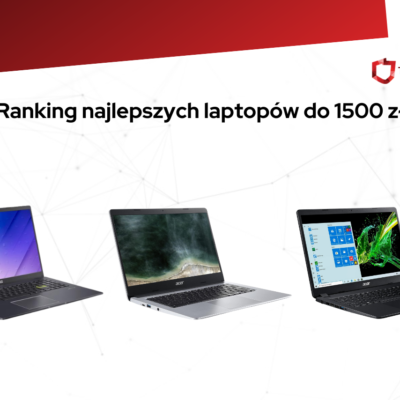 Ranking najlepszych laptopów do 1500 zł