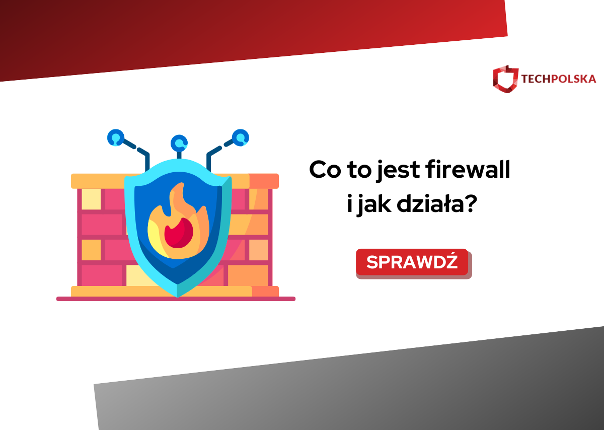 Co to jest firewall i jak działa?