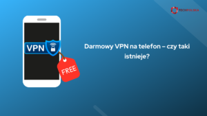 Darmowy VPN na telefon