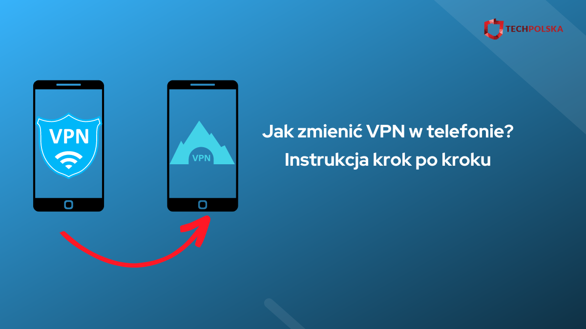 Jak zmienić VPN w telefonie