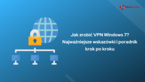 Jak zrobić VPN Windows 7