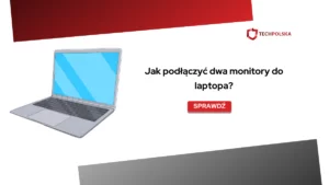 Jak podlaczyc dwa monitory do laptopa