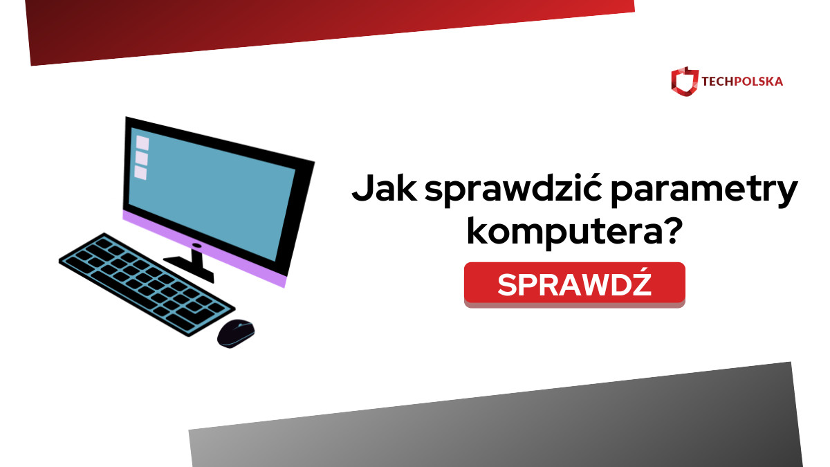 Jak sprawdzić parametry komputera