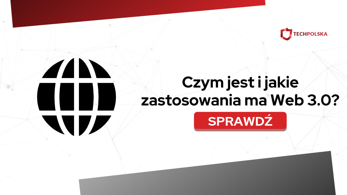 Czym jest i jakie zastosowania ma Web 3.0