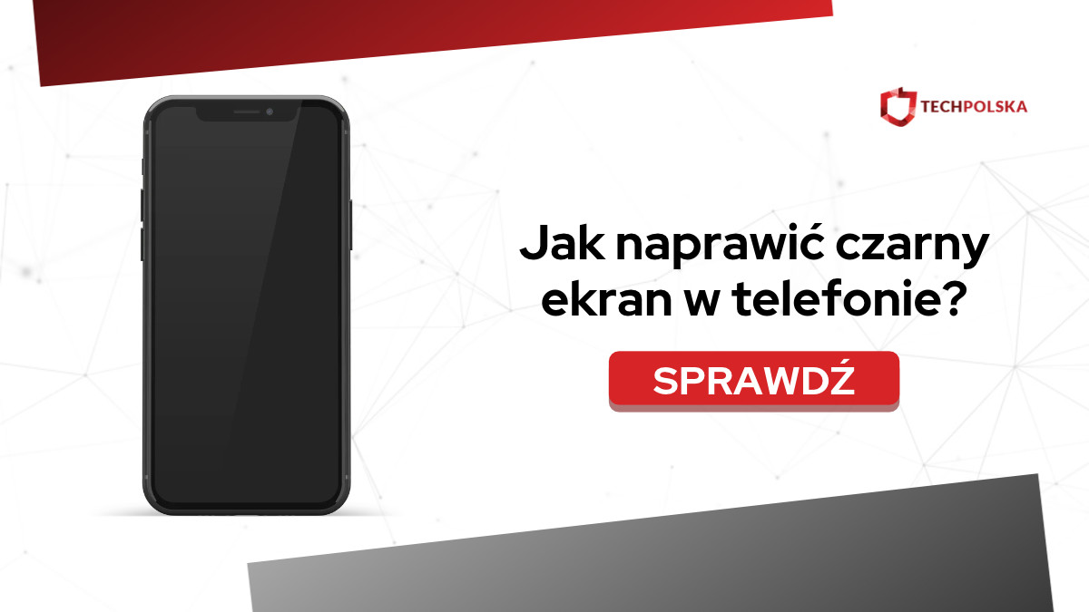 Jak naprawić czarny ekran w telefonie